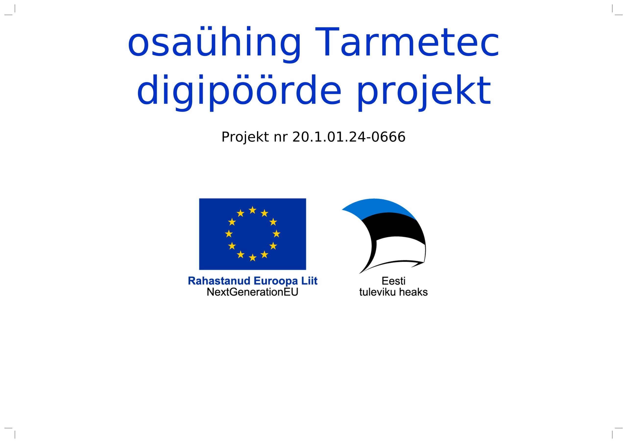 The post Projekt „osaühing Tarmetec digipöörde projekt” sai Euroopa Liidu taasterahastu NextGenerationEU vahenditest toetust appeared first on Metec Group.